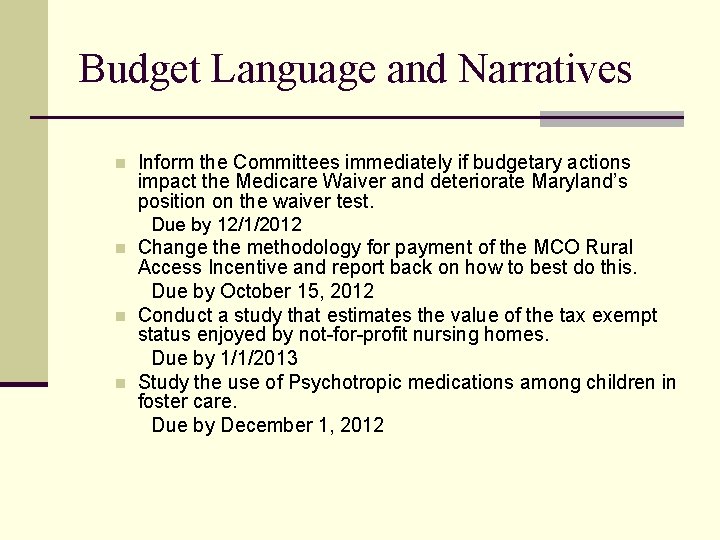Budget Language and Narratives n Inform the Committees immediately if budgetary actions impact the