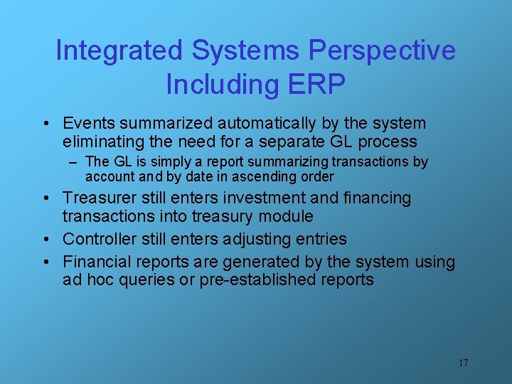 Integrated Systems Perspective Including ERP • Events summarized automatically by the system eliminating the