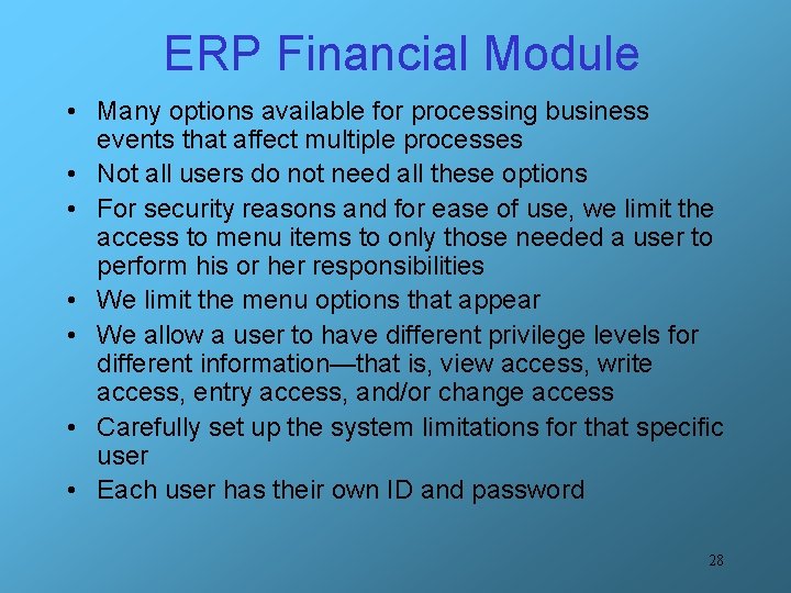 ERP Financial Module • Many options available for processing business events that affect multiple