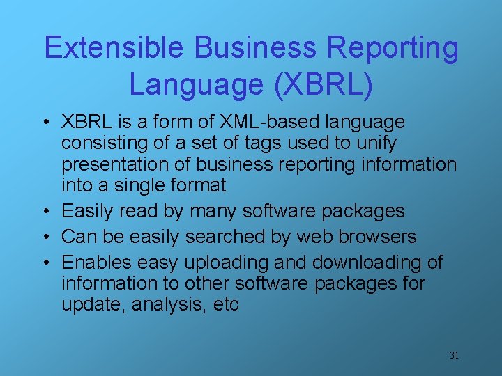 Extensible Business Reporting Language (XBRL) • XBRL is a form of XML-based language consisting