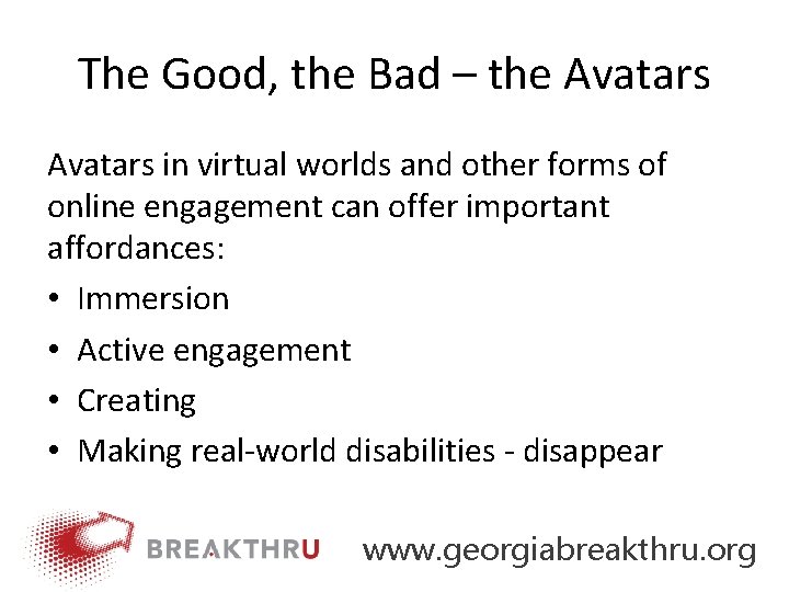 The Good, the Bad – the Avatars in virtual worlds and other forms of
