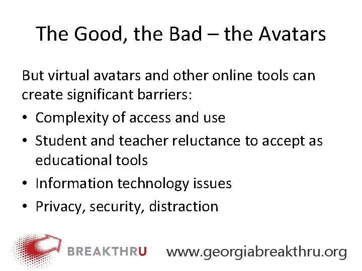 The Good, the Bad – the Avatars But virtual avatars and other online tools