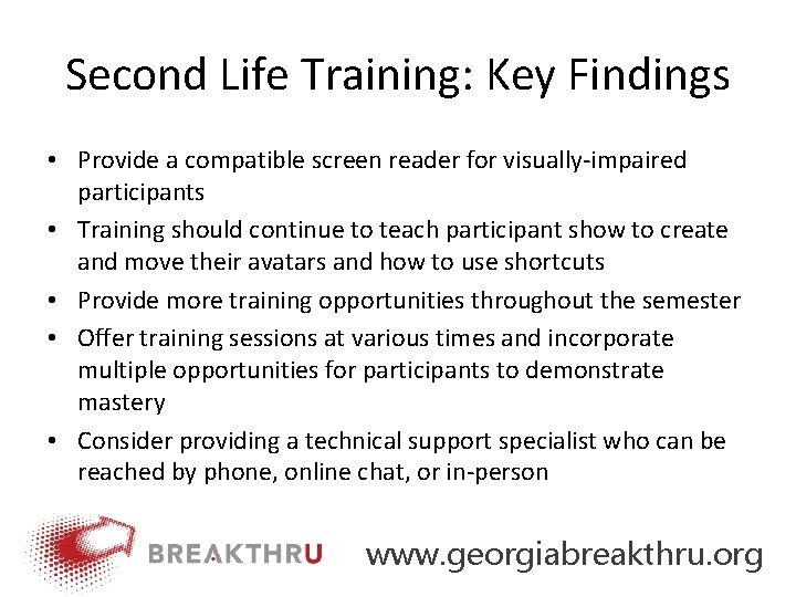 Second Life Training: Key Findings • Provide a compatible screen reader for visually‐impaired participants