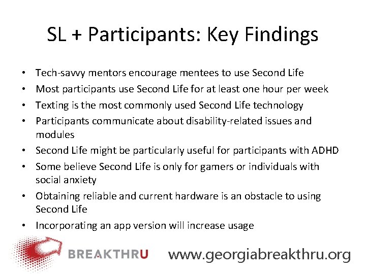 SL + Participants: Key Findings • • Tech‐savvy mentors encourage mentees to use Second