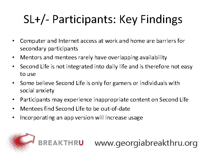 SL+/‐ Participants: Key Findings • Computer and Internet access at work and home are
