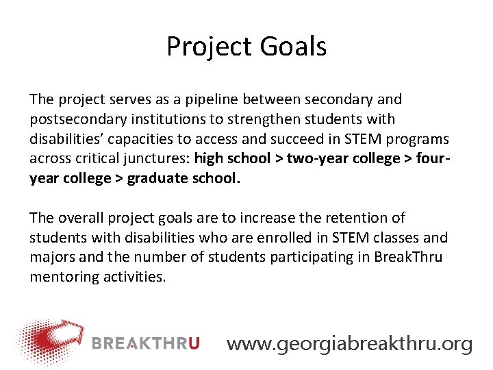 Project Goals The project serves as a pipeline between secondary and postsecondary institutions to