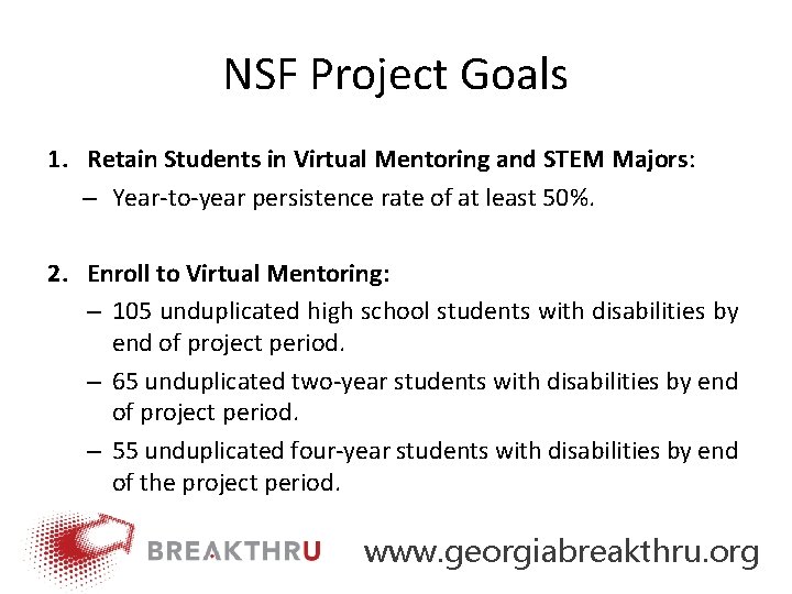 NSF Project Goals 1. Retain Students in Virtual Mentoring and STEM Majors: – Year‐to‐year