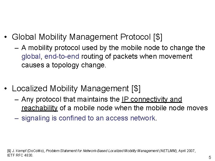  • Global Mobility Management Protocol [$] – A mobility protocol used by the
