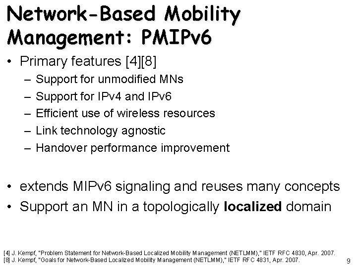 Network-Based Mobility Management: PMIPv 6 • Primary features [4][8] – – – Support for