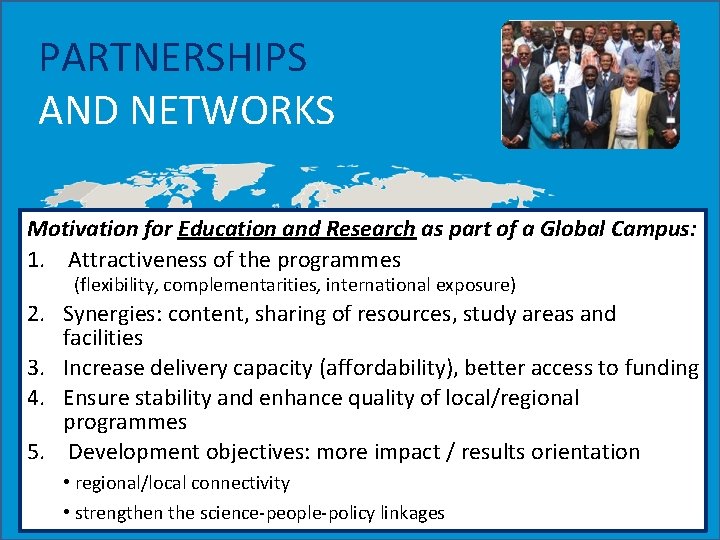 PARTNERSHIPS AND NETWORKS Motivation for Education and Research as part of a Global Campus: