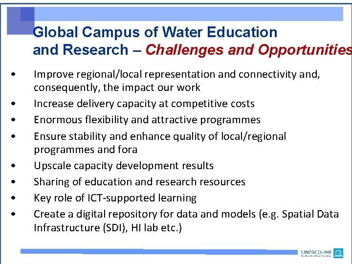 Global Campus of Water Education and Research – Challenges and Opportunities • • Improve