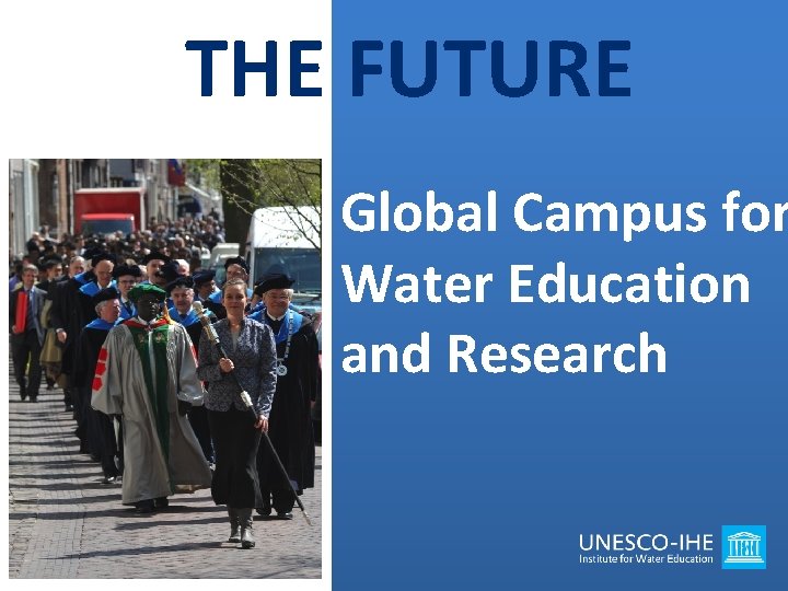 THE FUTURE Global Campus for Water Education and Research 