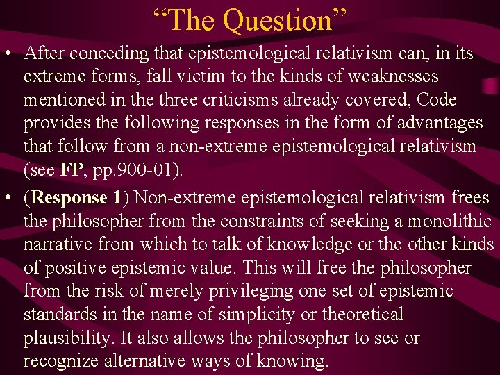 “The Question” • After conceding that epistemological relativism can, in its extreme forms, fall