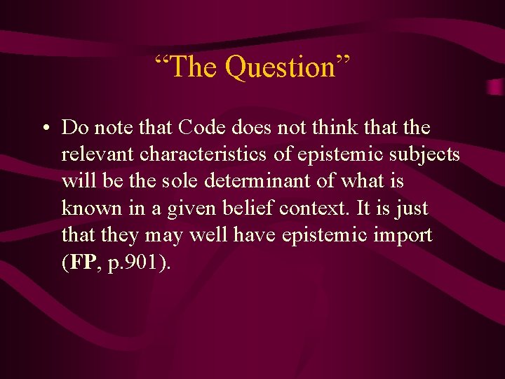 “The Question” • Do note that Code does not think that the relevant characteristics