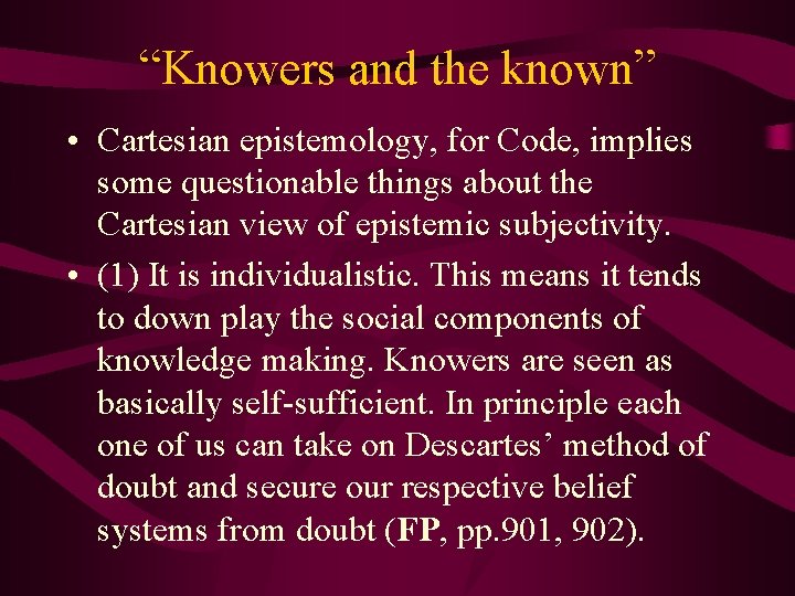 “Knowers and the known” • Cartesian epistemology, for Code, implies some questionable things about