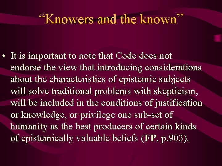 “Knowers and the known” • It is important to note that Code does not