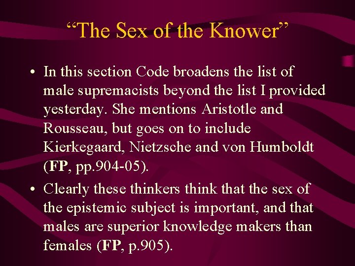 “The Sex of the Knower” • In this section Code broadens the list of