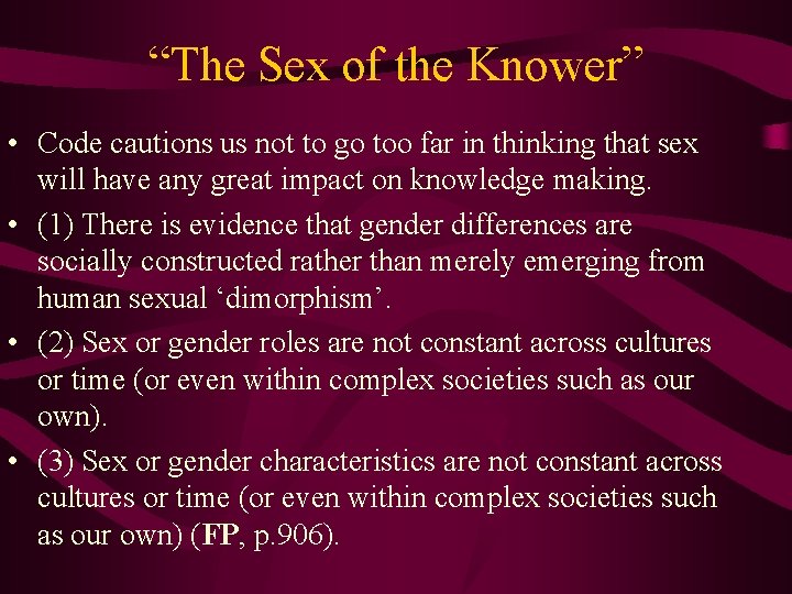 “The Sex of the Knower” • Code cautions us not to go too far