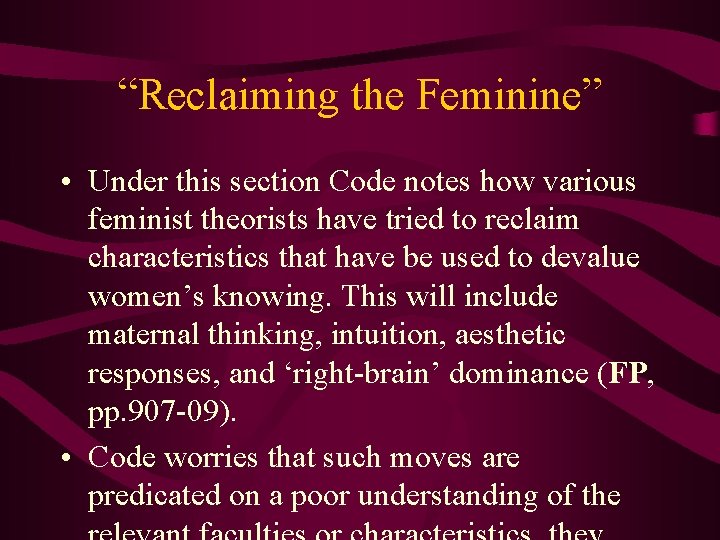 “Reclaiming the Feminine” • Under this section Code notes how various feminist theorists have