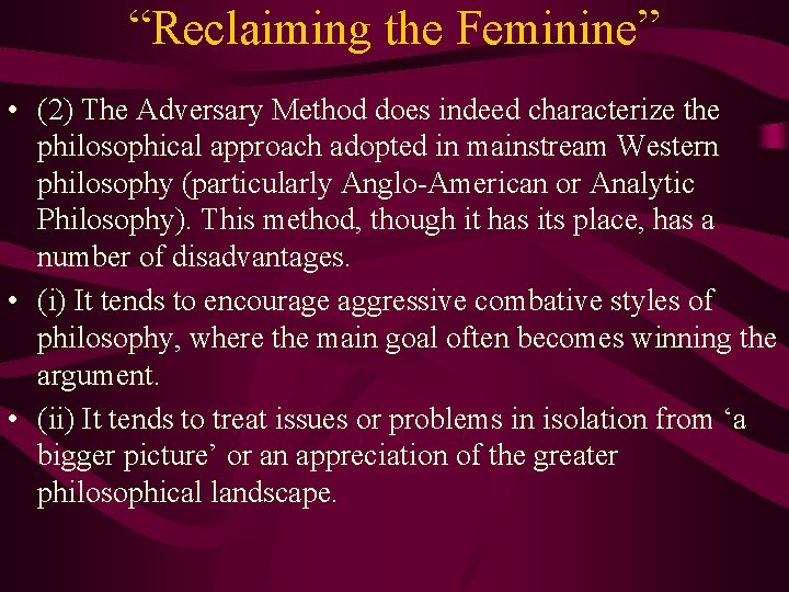 “Reclaiming the Feminine” • (2) The Adversary Method does indeed characterize the philosophical approach