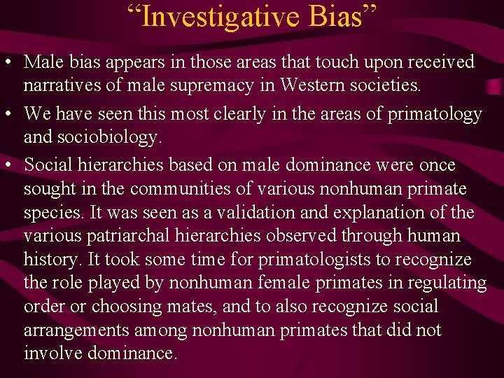 “Investigative Bias” • Male bias appears in those areas that touch upon received narratives