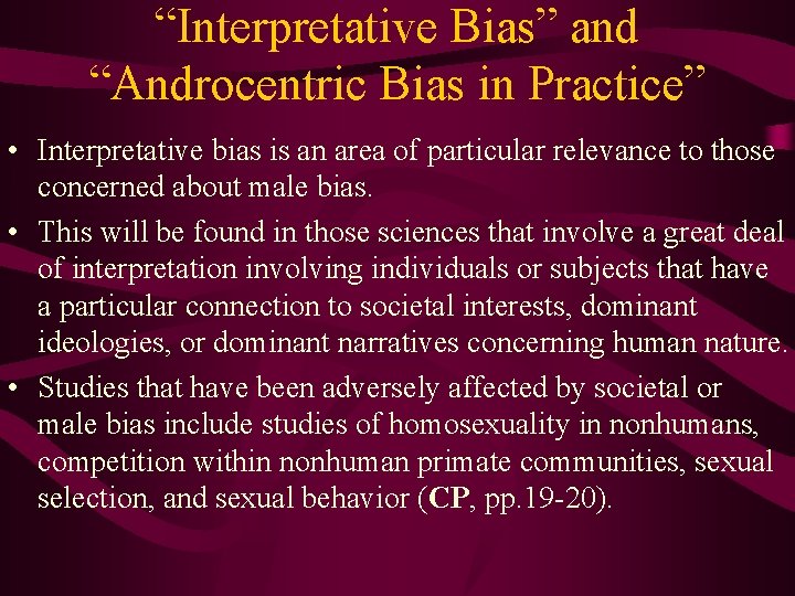 “Interpretative Bias” and “Androcentric Bias in Practice” • Interpretative bias is an area of