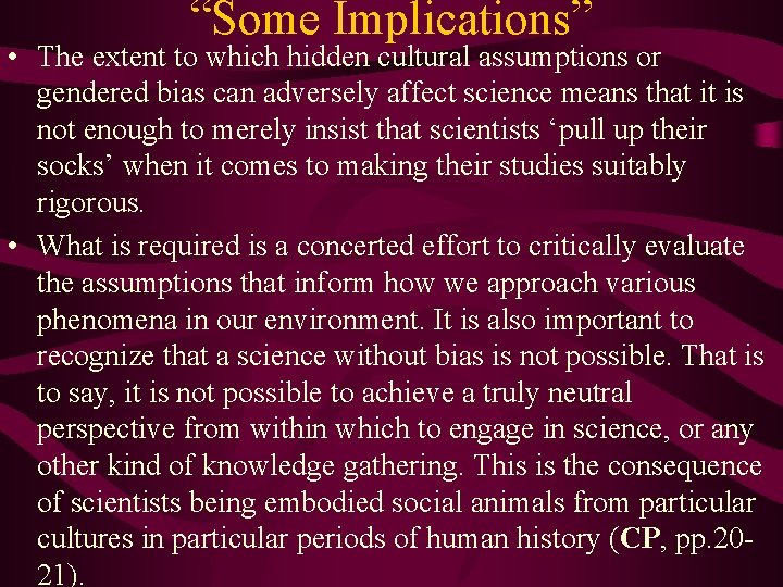 “Some Implications” • The extent to which hidden cultural assumptions or gendered bias can