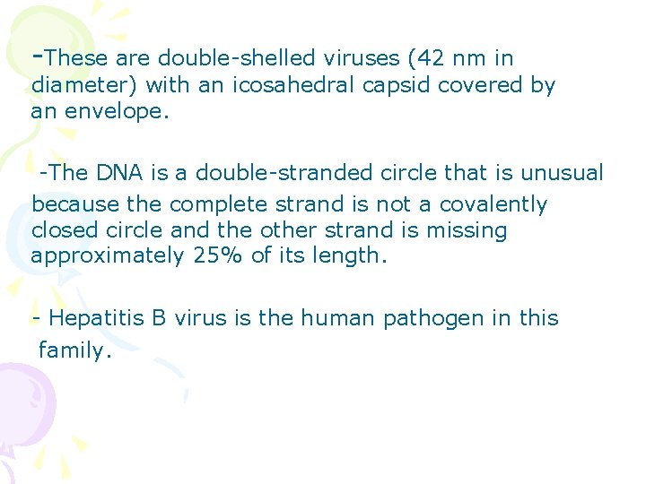 -These are double-shelled viruses (42 nm in diameter) with an icosahedral capsid covered by