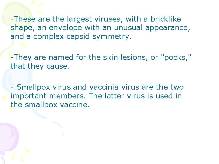 -These are the largest viruses, with a bricklike shape, an envelope with an unusual