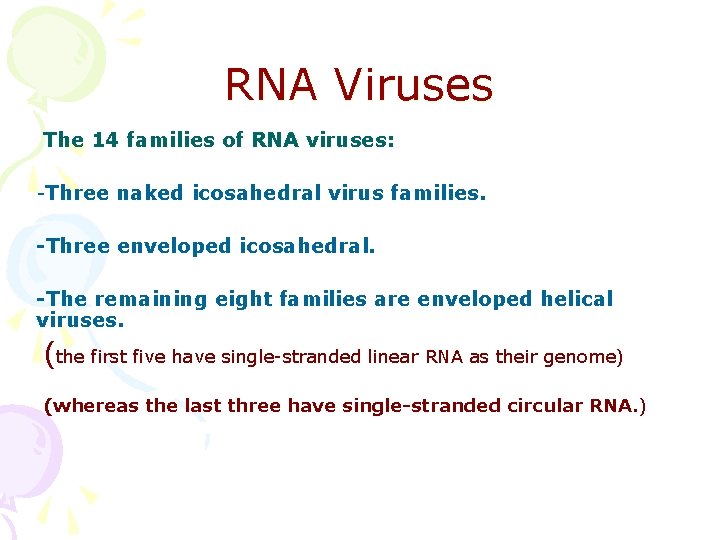 RNA Viruses The 14 families of RNA viruses: -Three naked icosahedral virus families. -Three