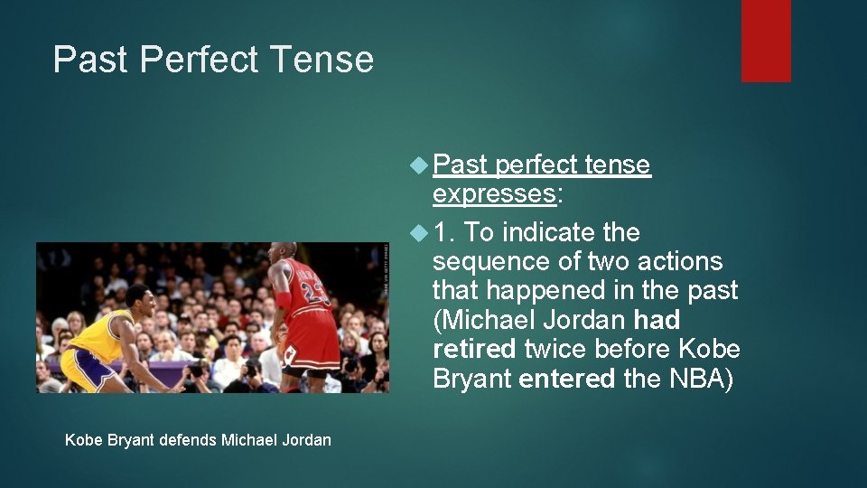 Past Perfect Tense Past perfect tense expresses: 1. To indicate the sequence of two