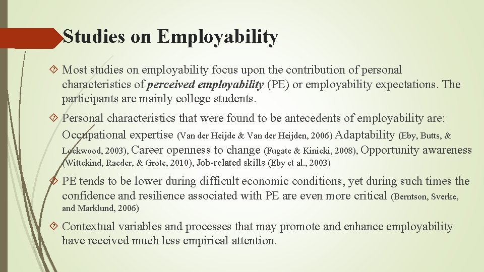 Studies on Employability Most studies on employability focus upon the contribution of personal characteristics