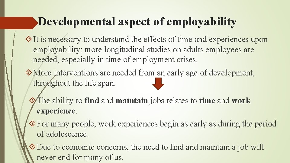 Developmental aspect of employability It is necessary to understand the effects of time and