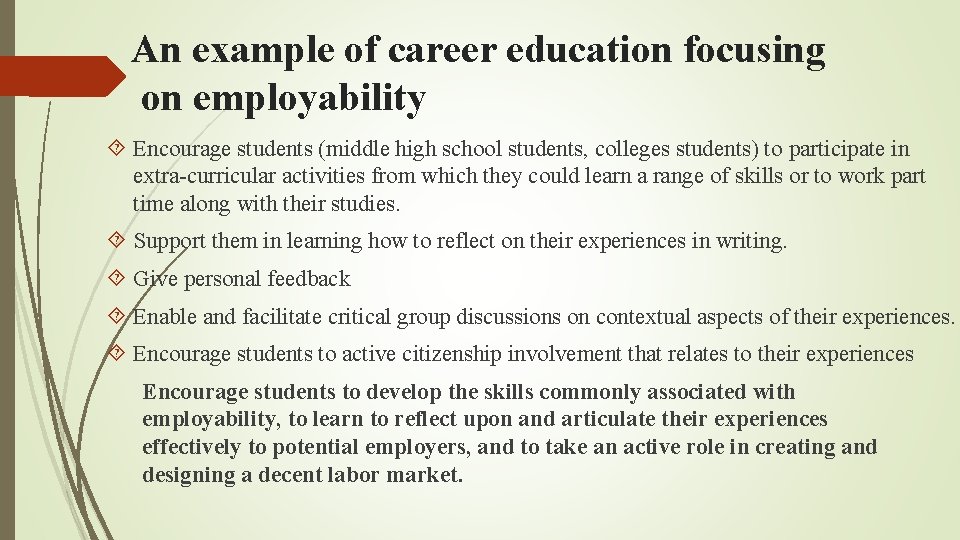 An example of career education focusing on employability Encourage students (middle high school students,