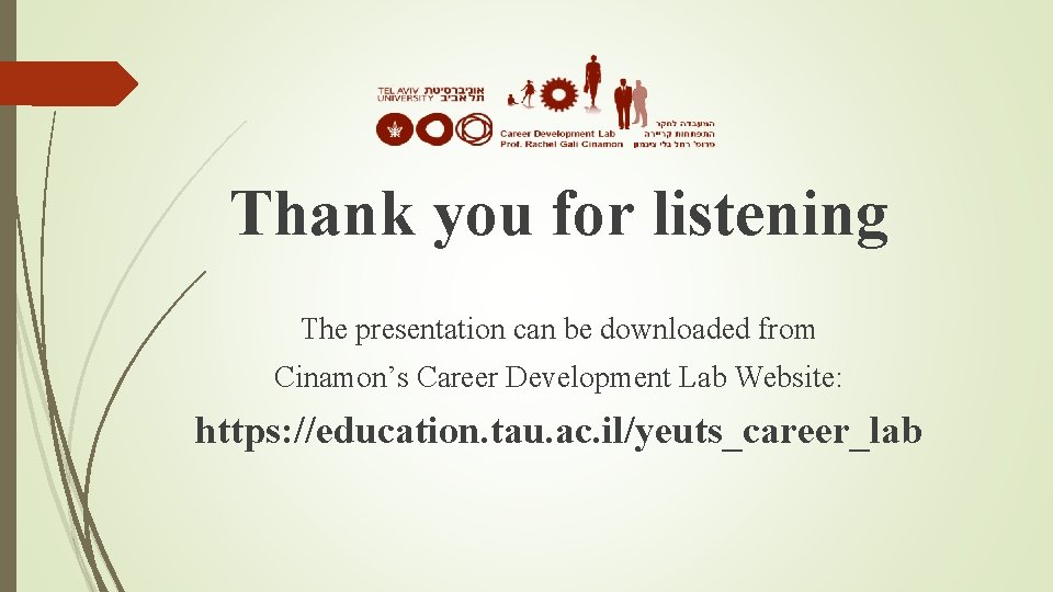 Thank you for listening The presentation can be downloaded from Cinamon’s Career Development Lab