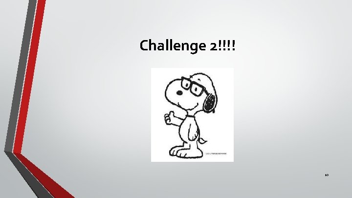 Challenge 2!!!! 10 