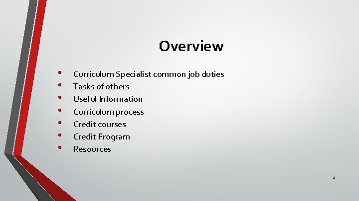 Overview • • Curriculum Specialist common job duties Tasks of others Useful Information Curriculum