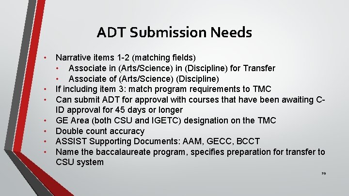 ADT Submission Needs • • Narrative items 1 -2 (matching fields) • Associate in