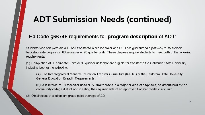 ADT Submission Needs (continued) Ed Code § 66746 requirements for program description of ADT: