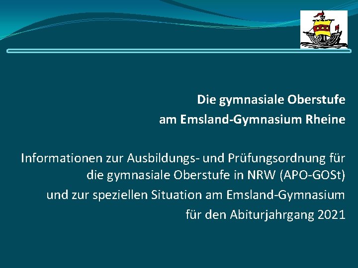 Die gymnasiale Oberstufe am Emsland-Gymnasium Rheine Informationen zur Ausbildungs- und Prüfungsordnung für die gymnasiale