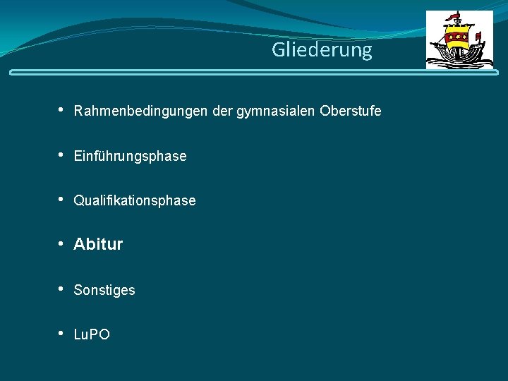 Gliederung • Rahmenbedingungen der gymnasialen Oberstufe • Einführungsphase • Qualifikationsphase • Abitur • Sonstiges