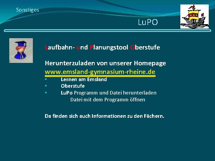 Sonstiges Lu. PO Laufbahn- und Planungstool Oberstufe Herunterzuladen von unserer Homepage www. emsland-gymnasium-rheine. de