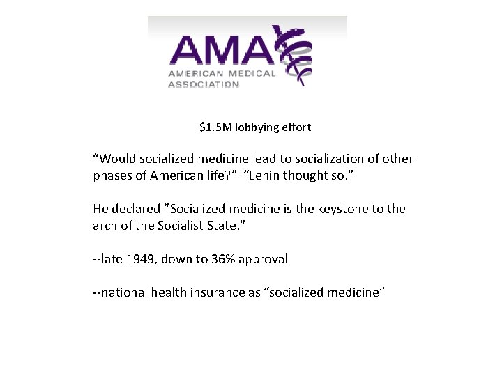 $1. 5 M lobbying effort “Would socialized medicine lead to socialization of other phases