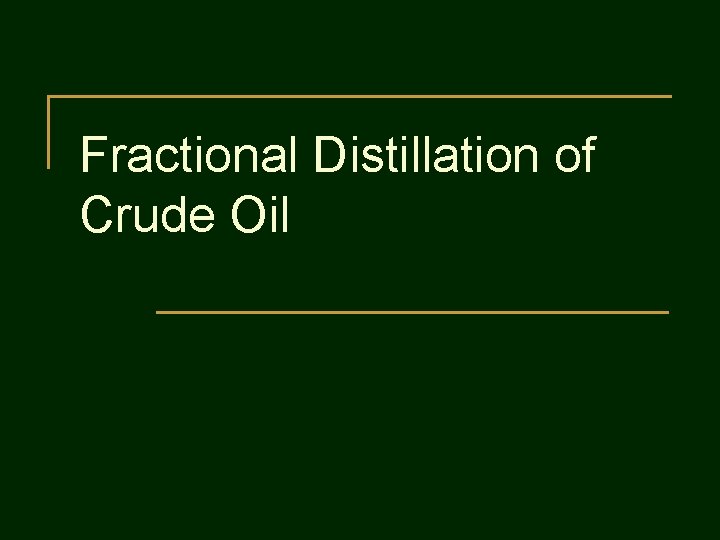 Fractional Distillation of Crude Oil 