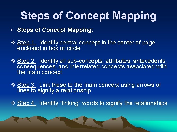Steps of Concept Mapping • Steps of Concept Mapping: v Step 1: Identify central