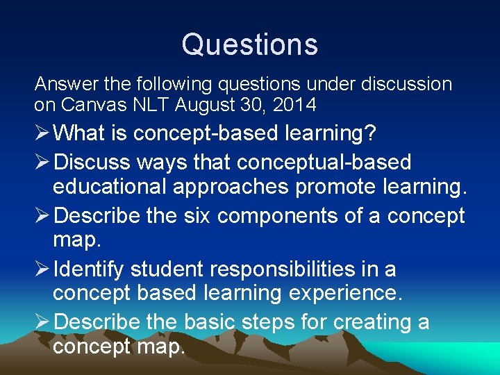 Questions Answer the following questions under discussion on Canvas NLT August 30, 2014 Ø