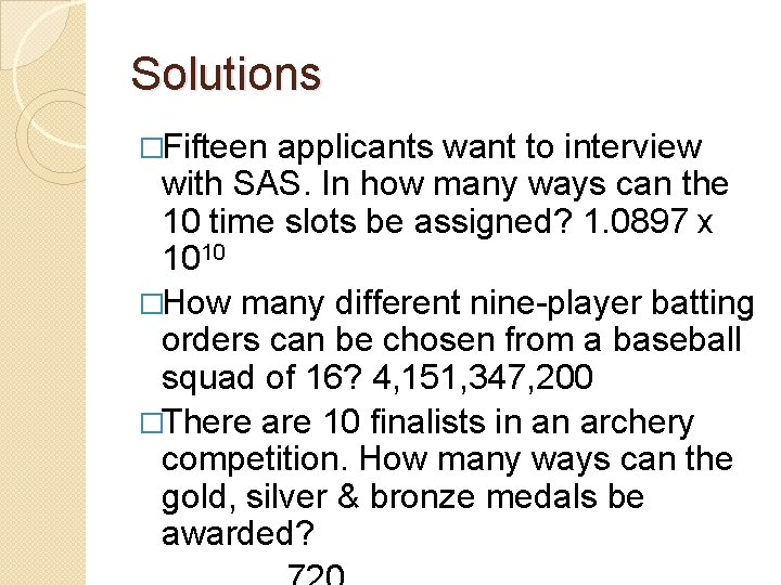 Solutions �Fifteen applicants want to interview with SAS. In how many ways can the