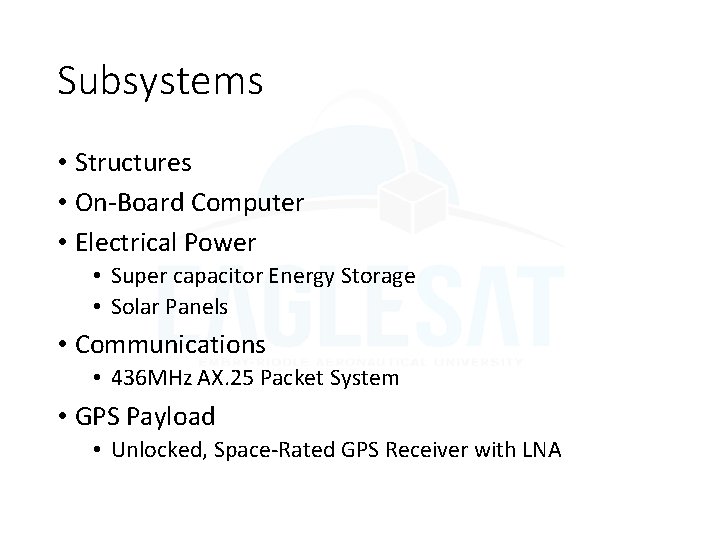 Subsystems • Structures • On-Board Computer • Electrical Power • Super capacitor Energy Storage