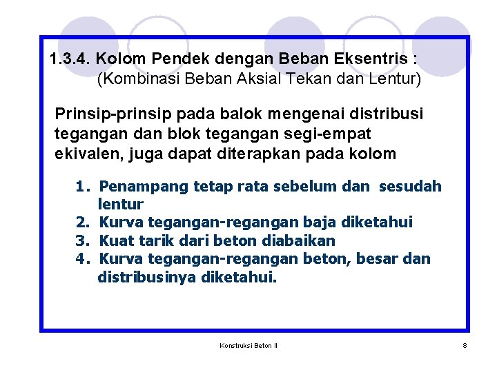 1. 3. 4. Kolom Pendek dengan Beban Eksentris : (Kombinasi Beban Aksial Tekan dan