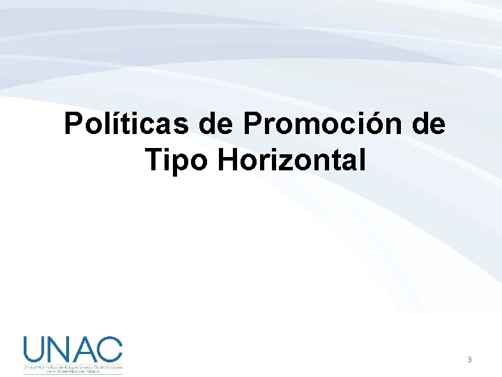 Políticas de Promoción de Tipo Horizontal 3 